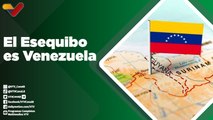 Programa Especial | Venezuela ratifica su defensa histórica del territorio sobre la Guayana Esequiba