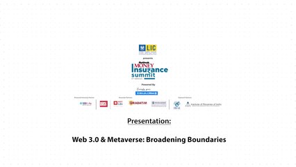 #OutlookMoney Insurance Summit 2023: Presentation - Web 3.0 & Metaverse: Broadening Boundaries