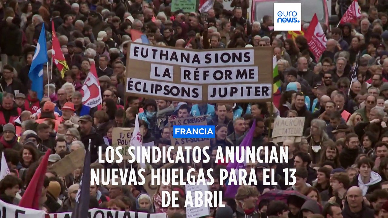 Los sindicatos franceses anuncian una nueva jornada de movilizaciones para el 13 de abril
