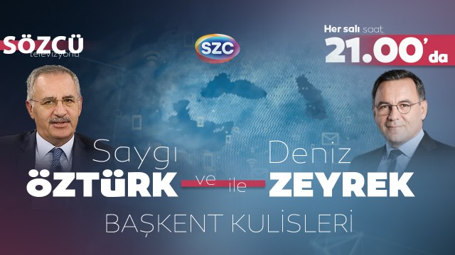 Saygı Öztürk ve Deniz Zeyrek İle 'Başkent Kulisleri' Her Salı Saat 21.00'de SÖZCÜ TV'de