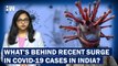 What's The Reason Behind Rising Covid-19 Cases In India? | XBB.1.16 | Omicron | India |
