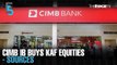 EVENING 5: CIMB IB inks deal to buy KAF Equities - sources