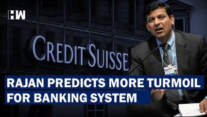 HL :  Raghuram Rajan Warns of Major Turmoil In Banking System After SVB and Credit Suisse Collapse