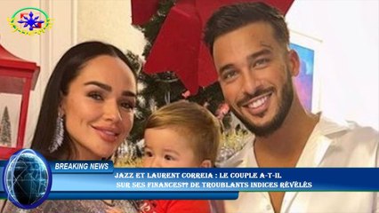 Jazz et Laurent Correia : le couple a-t-il  sur ses finances?? De troublants indices révélés