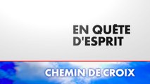En quête d'esprit «Chemin de Croix»  du 07/04/2023