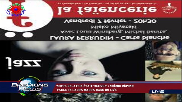 'Notre relation était toxique' : Noémie répond tacle de Laura Marra dans un live