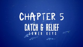 Protect the Blue, Chapter 5 - Catch and Release: Lower Keys