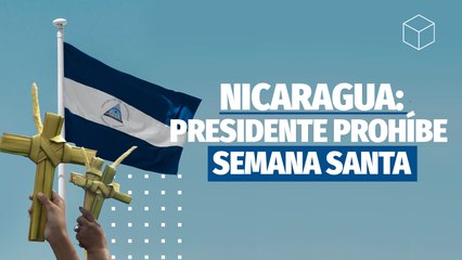 Nicaragua vive la prohibición de la Semana Santa