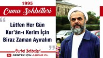Lütfen Her Gün Kur’ân-ı Kerîm İçin Biraz Zaman Ayıralım - Mahmud Esad Coşan - Cuma Sohbetleri