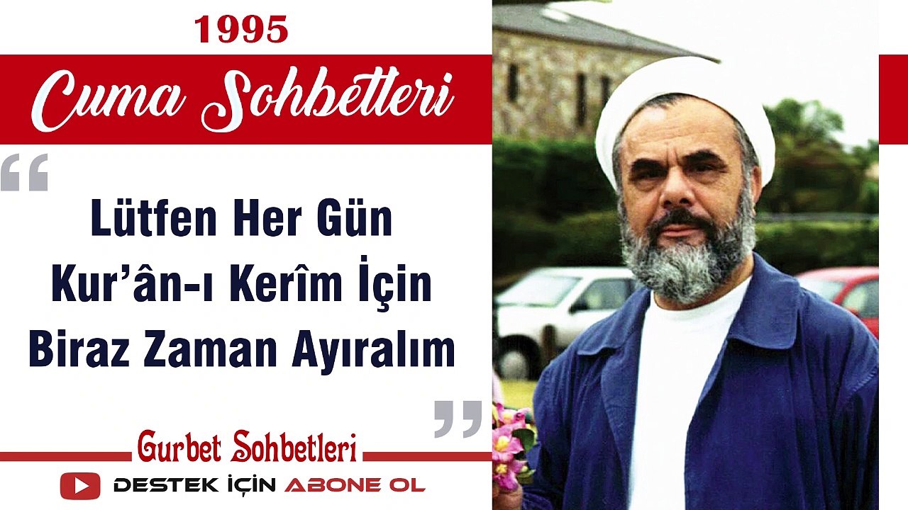 Lütfen Her Gün Kur’ân-ı Kerîm İçin Biraz Zaman Ayıralım - Mahmud Esad Coşan - Cuma Sohbetleri