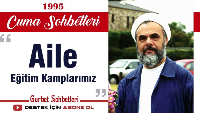 Aile Eğitim Kamplarımız - Mahmud Esad Coşan - Cuma Sohbetleri
