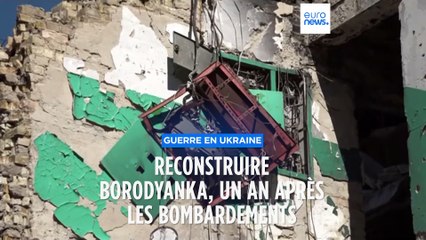 Ukraine : un an après les bombardements, Borodyanka attend d'être reconstruite