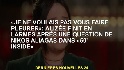 «Je ne voulais pas vous faire pleurer»: Alizée finit en larmes après une question de Nikos Aliagas d