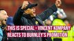 This is special - Vincent Kompany reacts to Burnley's promotion to the Premier League