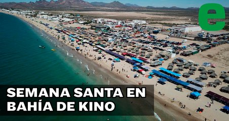 Vacaciones de Semana Santa en Bahía de Kino | EXPRESO