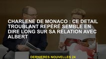 Charlène de Monaco : Ce détail troublant repéré semble en dire long sur sa relation avec Albert