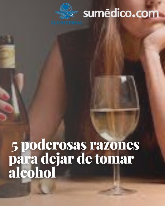 5 poderosas razones para dejar de tomar alcohol