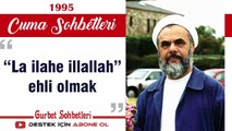 La ilahe illallah ehli olmak - Mahmud Esad Coşan - Cuma Sohbetleri