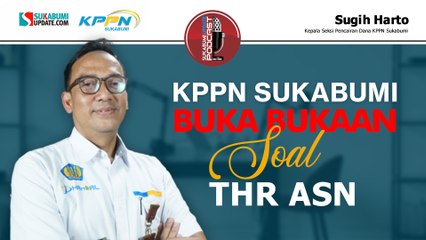 KPPN Sukabumi Buka-bukaan Soal THR ASN