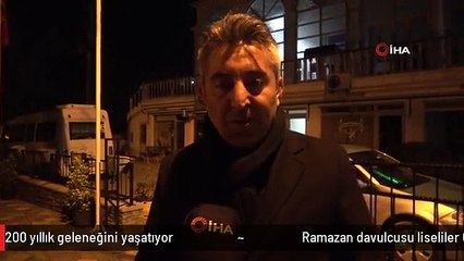 Ramazan davulcusu liseliler Osmanlı'dan kalan 200 yıllık geleneğini yaşatıyor