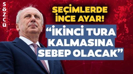 Seçimlerde Muharrem İnce Etkisi! "İkinci Tura Kalmasına Sebep Olacak"