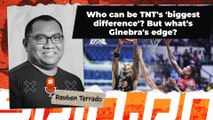 Who can be TNT's 'biggest difference'? But what's Ginebra's edge?