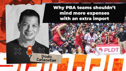 Why PBA teams shouldn’t mind more expenses with an extra import
