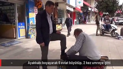 Ayakkabı boyayarak 6 evlat büyütüp, 2 kez umreye gitti