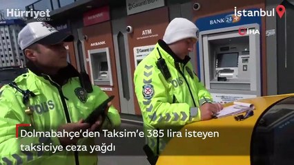 Dolmabahçe’den Taksim’e 385 lira istedi