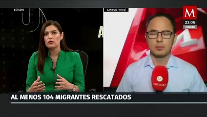 Gobierno de SLP destaca operativo para rescate de migrantes secuestrados