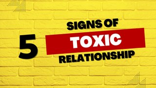 5 Signs of a TOXIC Relationship