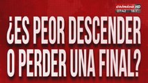 Debate abierto: ¿es peor descender o perder una final?