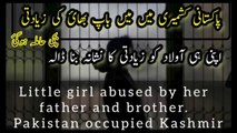Pakistan child abuse story: a girl in Pakistani occupied Kashmir raped by her father and brother