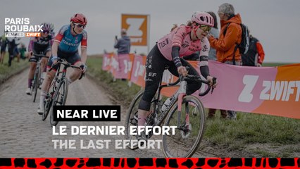 Le dernier effort / The last effort - #ParisRoubaixFemmes avec Zwift 2023