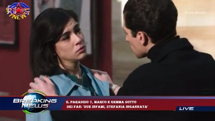 Il Paradiso 7, Marco e Gemma sotto  dei fan: 'Due infami, Stefania ingannata'