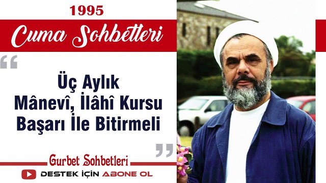 Üç Aylık Mânevî, İlâhî Kursu Başarı İle Bitirmeli - Mahmud Esad Coşan - Cuma Sohbetleri