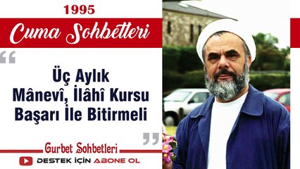 Üç Aylık Mânevî, İlâhî Kursu Başarı İle Bitirmeli - Mahmud Esad Coşan - Cuma Sohbetleri