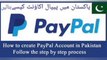 How to create a PayPal account from Pakistan | Pakistan sa Paypal ka account kasa Banaye ?