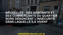 Bruxelles : des habitants et des commerçants du Quartier Nord dénoncent l'insécurité dans laquelle i