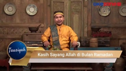 TAUSIYAH: Kasih Sayang Allah SWT di Bulan Suci Ramadan