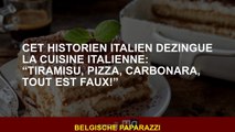 Cet historien italien dézingue la cuisine italienne: “Tiramisu, pizza, carbonara, tout est faux!”