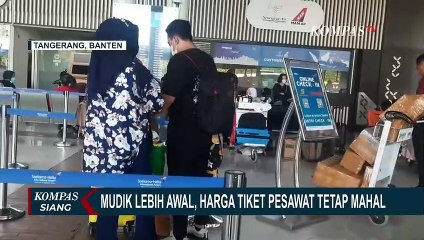 下载视频: Harga Tiket Mudik Pesawat Mahal, Pemudik Harus Rogoh Kocek Lebih Dalam!