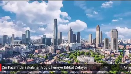 Avrupalı Şirketler Çin Pazarında Yakalanan Güçlü İvmeye Dikkat Çekiyor