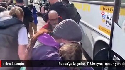 Rusya'ya kaçırılan 31 Ukraynalı çocuk yeniden ailesine kavuştu