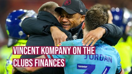 Burnley boss Vincent Kompany reveals the state of the clubs finances
