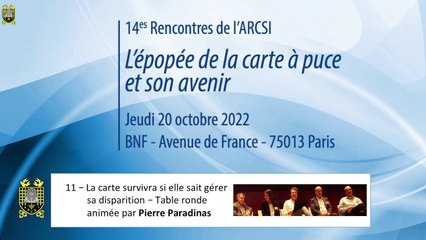 2022 : 14es Rencontres - 11 - "L'épopée de la carte à puce et son avenir" - Table ronde et conclusion