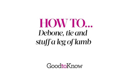 How To Debone, Tie And Stuff A Leg Of Lamb I Recipes