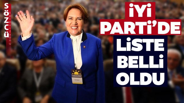 İYİ Parti'de Milletvekili Aday Listesi Belli Oldu! Hangi İsim Nereden Aday Gösterildi?