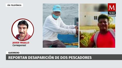 Reportan desaparición de dos pescadores en Guerrero