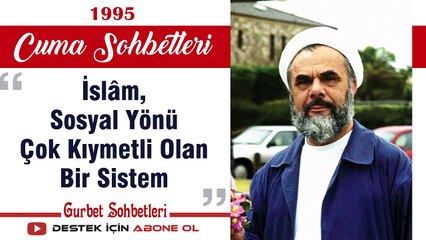 Download Video: İslâm, Sosyal Yönü Çok Kıymetli Olan Bir Sistem - Mahmud Esad Coşan - Cuma Sohbetleri